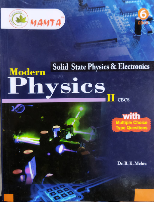 Modern Physics II Solid State Physics & Electronics